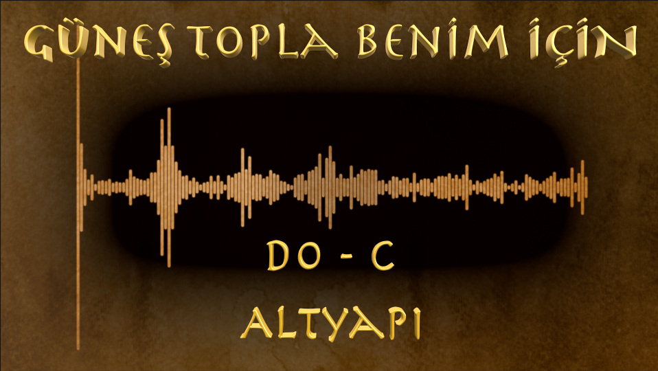Güneş Topla Benim İçin - Altyapı (Do - C)