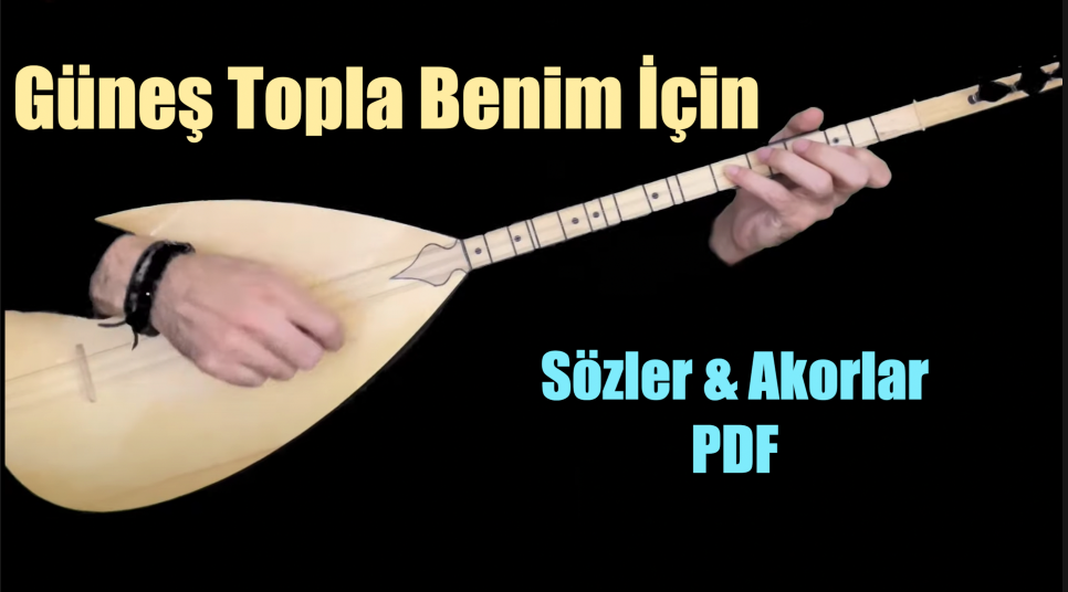 Güneş Topla Benim İçin - Söz & Akor