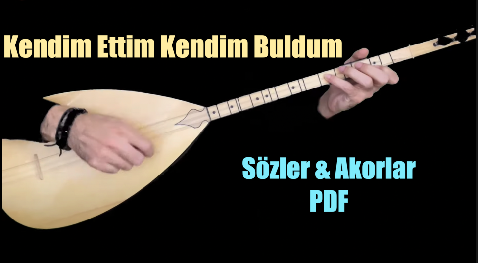 Kendim Ettim Kendim Buldum - Söz & Akor