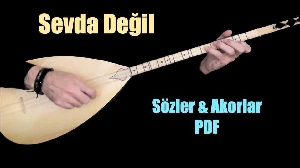 Sevda Değil - Söz & Akor