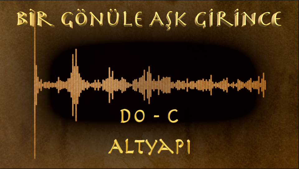 Bir Gönüle Aşk Girince - Altyapı (Do - C)