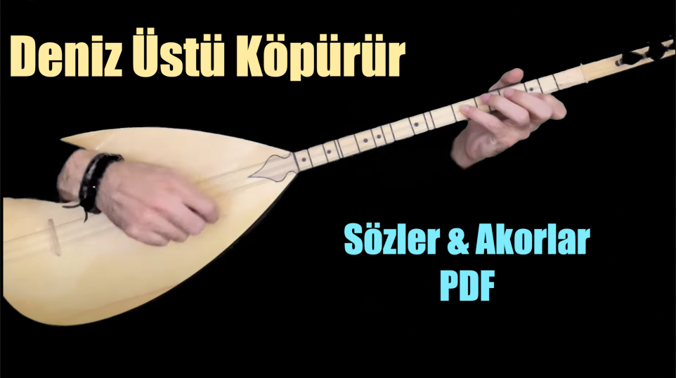 Deniz Üstü Köpürür - Söz & Akor