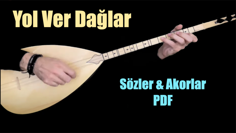 Yol Ver Dağlar - Söz & Akor