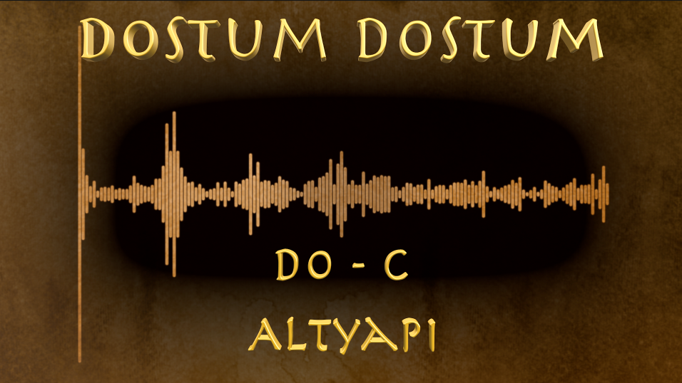 Dostum Dostum - Altyapı (Do - C)