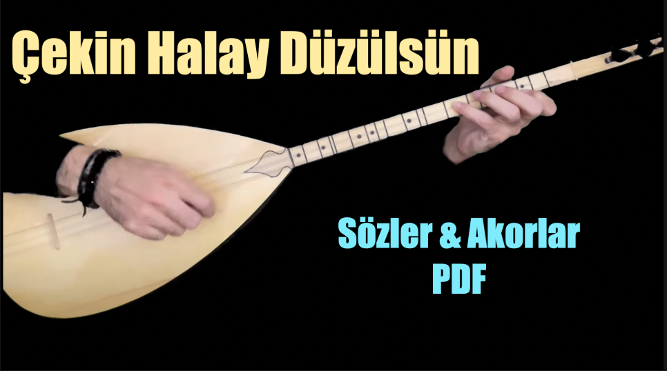 Çekin Halay Düzülsün - Söz & Akor