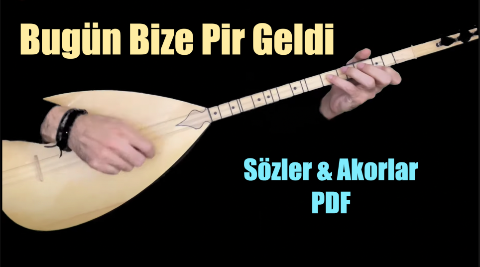 Bugün Bize Pir Geldi - Söz & Akor