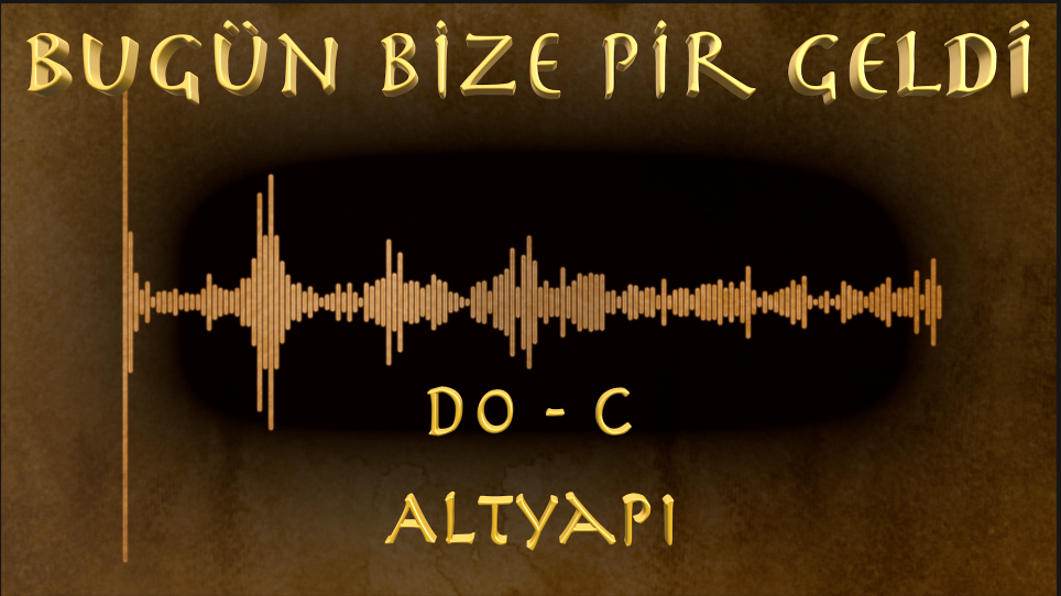 Bugün Bize Pir Geldi - (Do - C)
