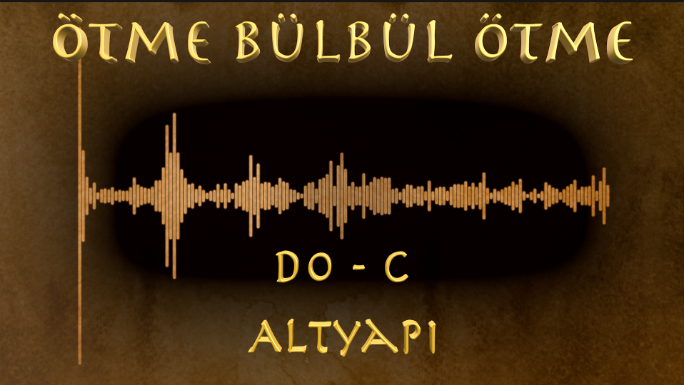 Ötme Bülbül Ötme - (Do - C)