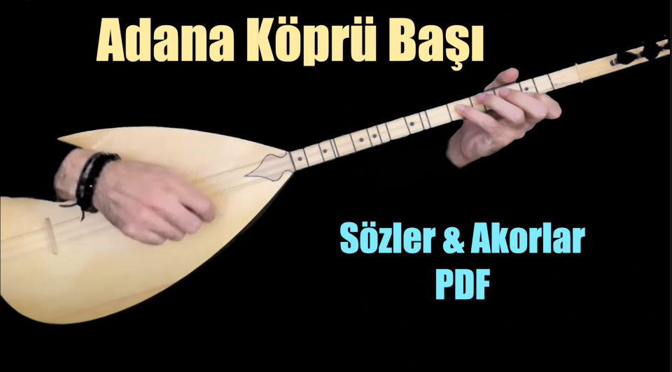 Adana Köprü Başı - Söz & Akor