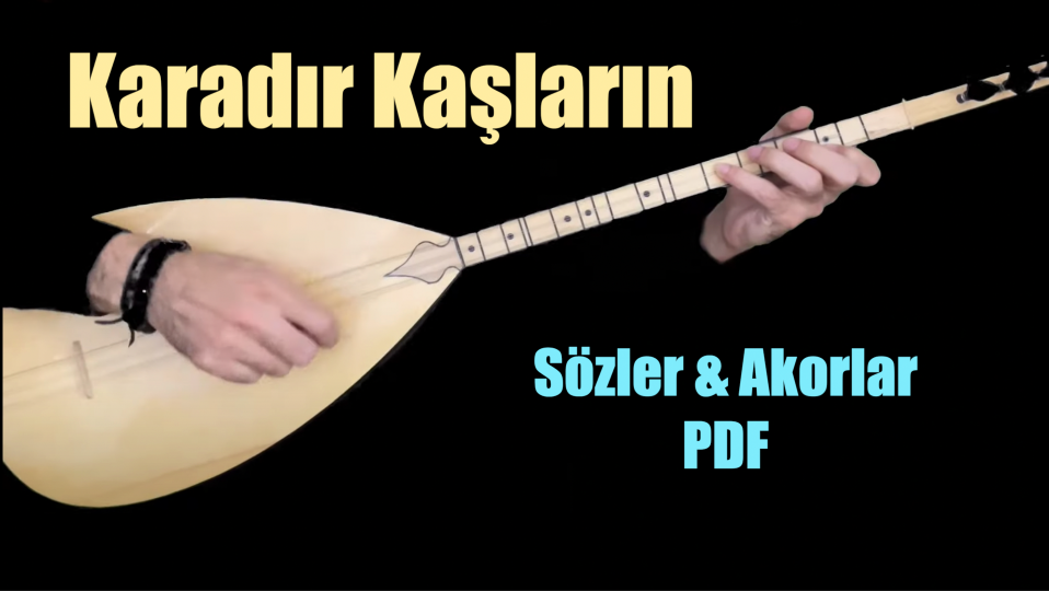 Karadır Kaşların - Söz & Akor