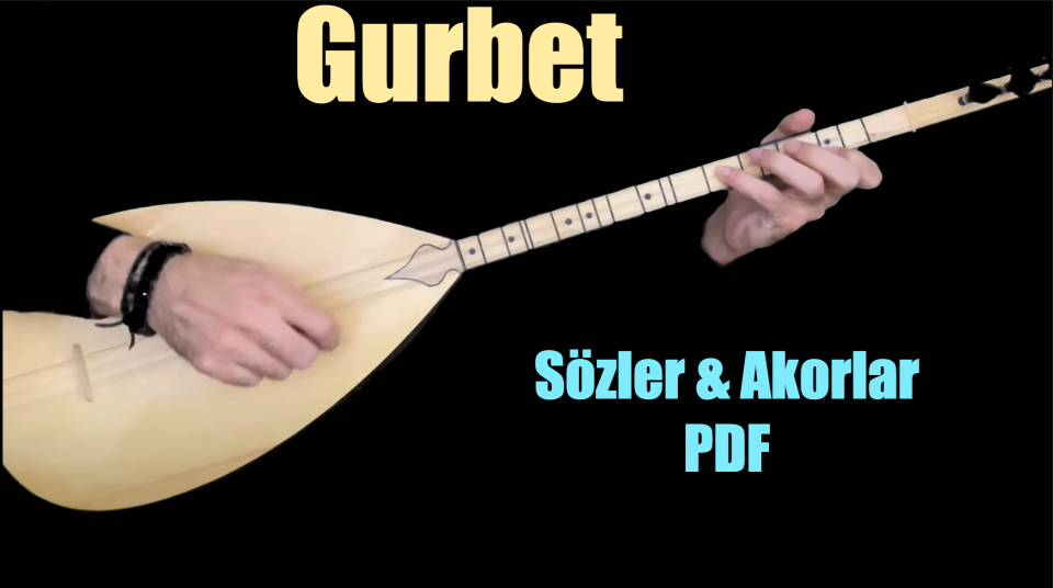 Gurbet - Söz & Akor