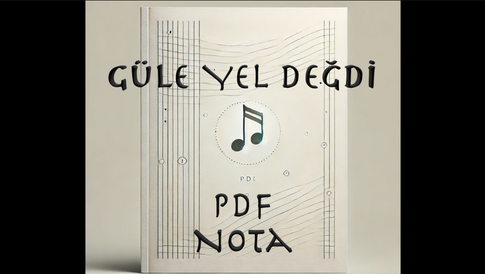 Güle Yel Değdi - Nota
