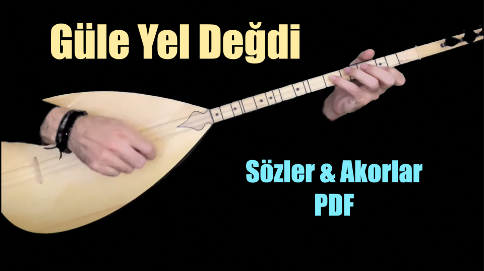 Güle Yel Değdi - Söz & Akor