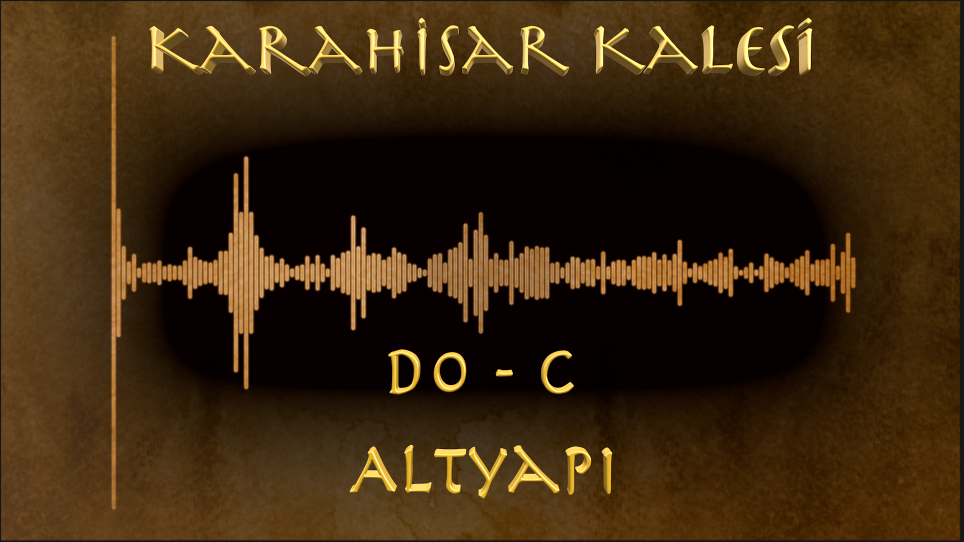 Karahisar Kalesi - Altyapı (Do - C)