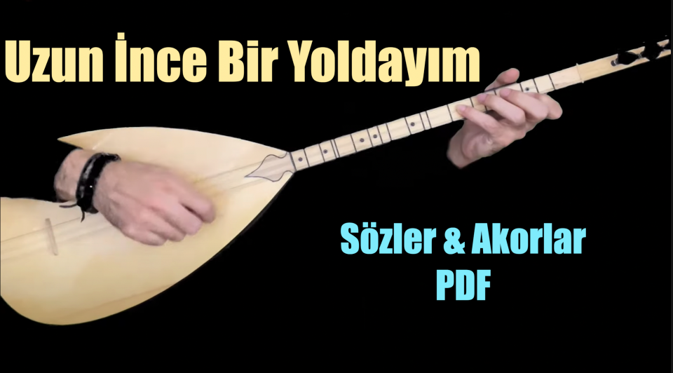 Uzun İnce Bir Yoldayım - Söz & Akor