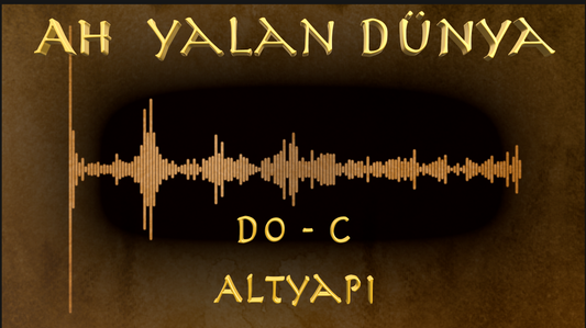 Ah Yalan Dünya - (Do - C)
