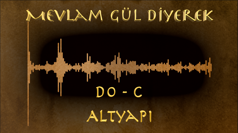 Mevlam Gül Diyerek - (Do - C)