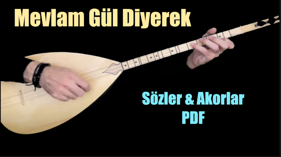 Mevlam Gül Diyerek - Söz & Akor