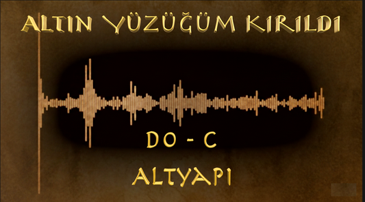 Altın Yüzüğüm Kırıldı - (Do - C)