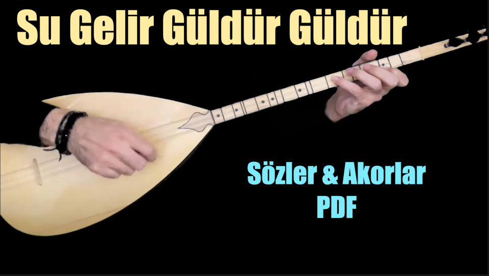 Su Gelir Güldür Güldür - Söz & Akor